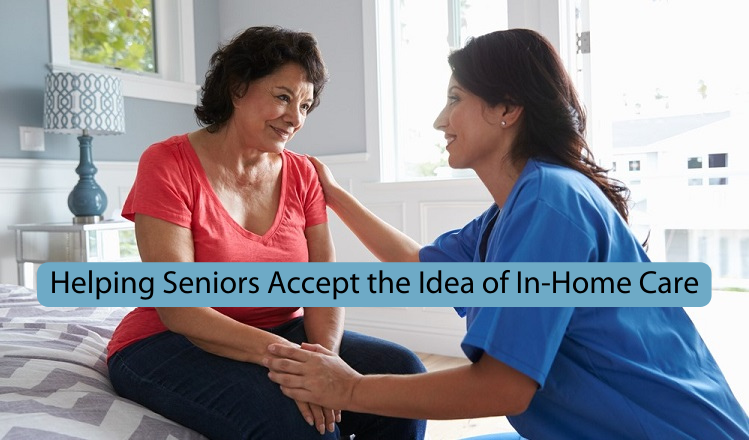 Helping Seniors Accept The Idea of In Home Care